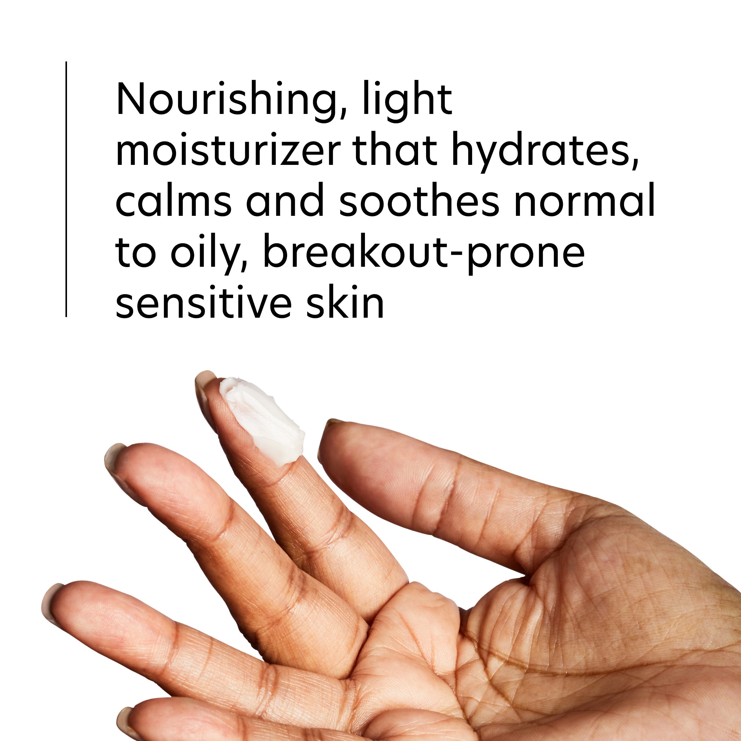 Hand with moisturized skin and text about a nourishing light moisturizer for sensitive skin.
