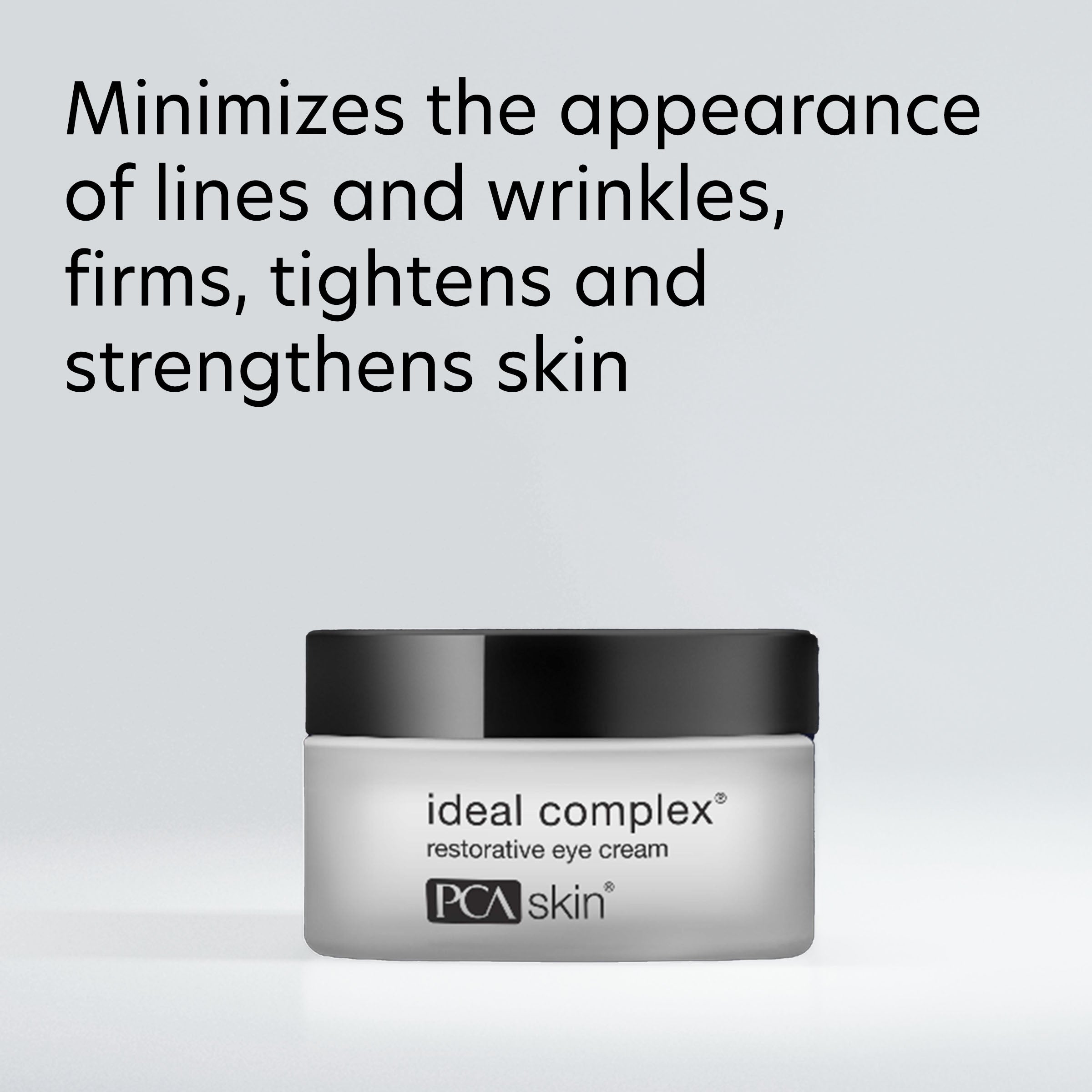 PCA Skin ideal complex restorative eye cream jar with text that reads "minimizes the appearance of lines and wrinkles, firms, tightens and strengthens skin."